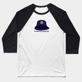 My other hat Baseball T-Shirt